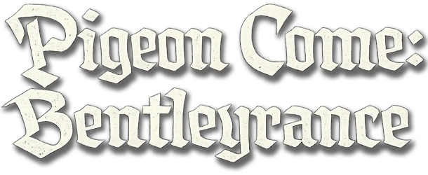 Pigeon Come: Bentleyrance